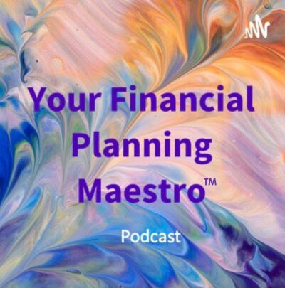 An image of the Your Financial Planning Maestro Logo podcast title page